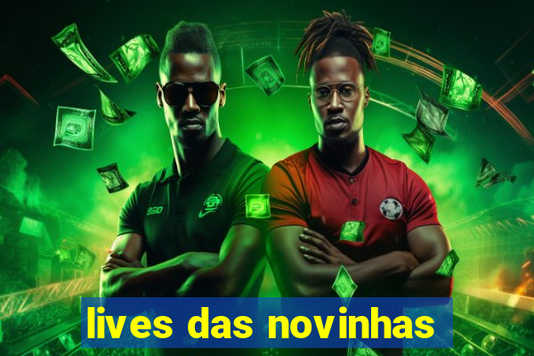 lives das novinhas